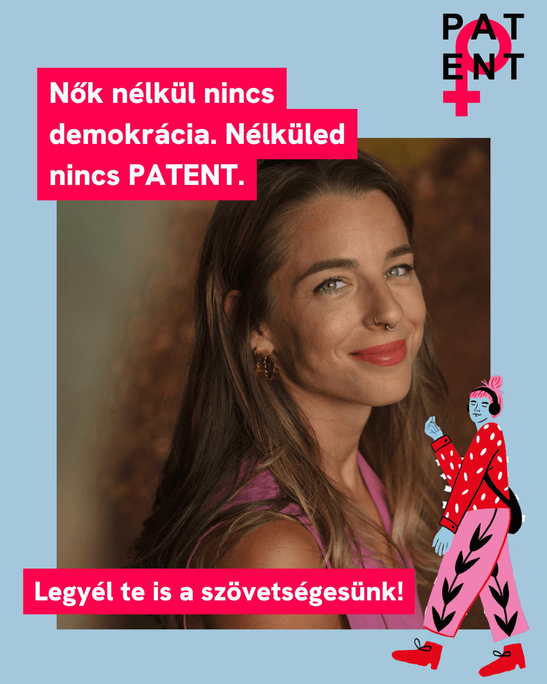 Nők nélkül nincs demokrácia. Nélküled nincs PATENT. (1).png